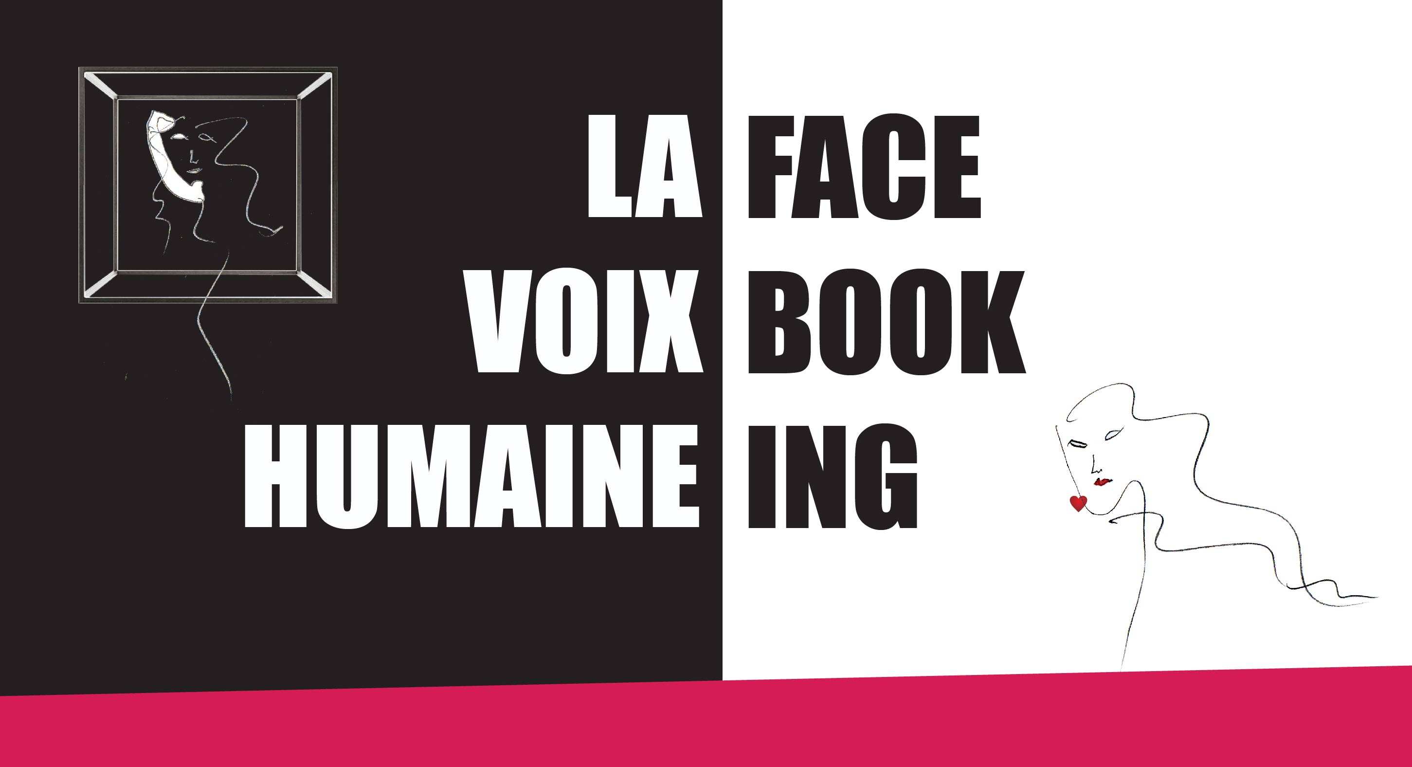 LA VOIX HUMAINE / FACEBOOKING